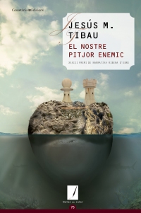 El nostre pitjor enemic. Jesús Tibau